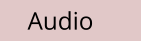 Audio